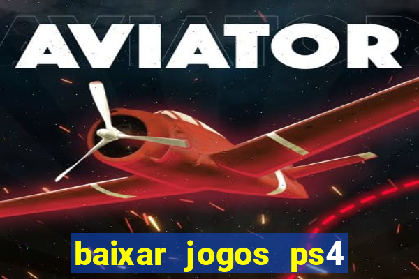 baixar jogos ps4 pkg pt br